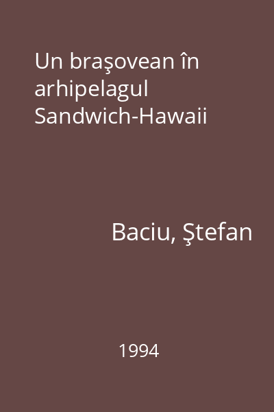 Un braşovean în arhipelagul Sandwich-Hawaii