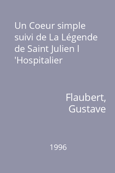 Un Coeur simple suivi de La Légende de Saint Julien l 'Hospitalier