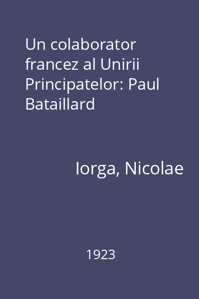 Un colaborator francez al Unirii Principatelor: Paul Bataillard