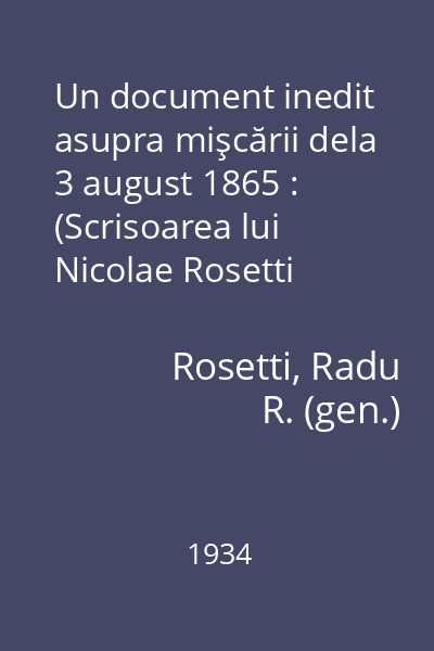 Un document inedit asupra mişcării dela 3 august 1865 : (Scrisoarea lui Nicolae Rosetti Bălănescu către Alex. Ion Cuza)