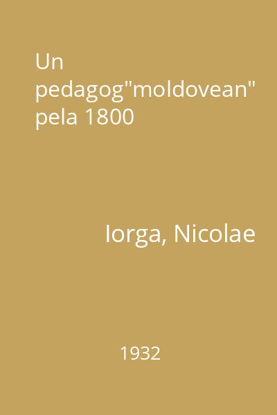 Un pedagog"moldovean" pela 1800