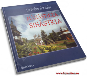 Un pridvor al raiului : Mănăstirea Sihăstria