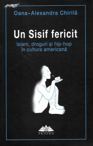 Un Sisif fericit : Islam, droguri şi hip-hop în cultura americană