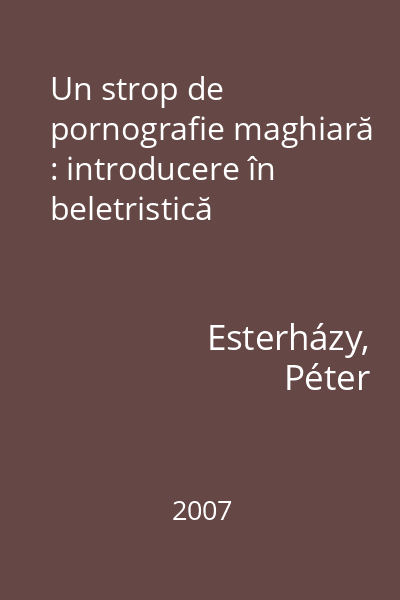 Un strop de pornografie maghiară : introducere în beletristică