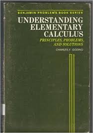 Understanding elementary calculus : principles, problems, and solutions