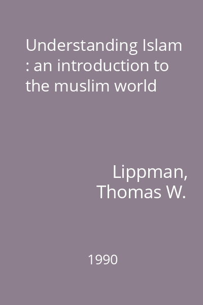 Understanding Islam : an introduction to the muslim world
