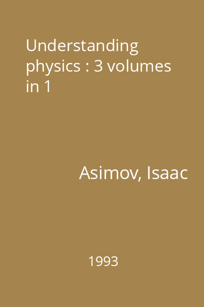 Understanding physics : 3 volumes in 1