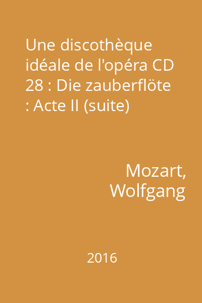Une discothèque idéale de l'opéra CD 28 : Die zauberflöte : Acte II (suite)