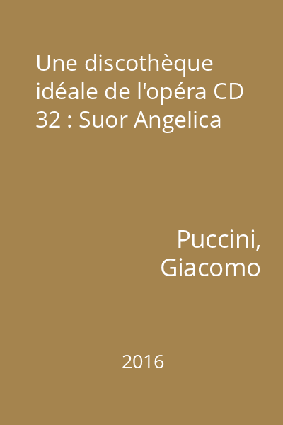 Une discothèque idéale de l'opéra CD 32 : Suor Angelica