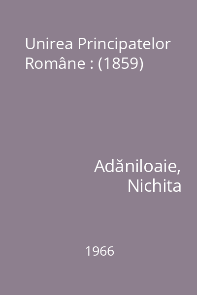 Unirea Principatelor Române : (1859)