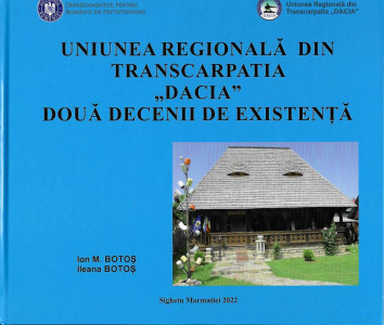 Uniunea Regională din Transcarpatia „Dacia” : două decenii de existență