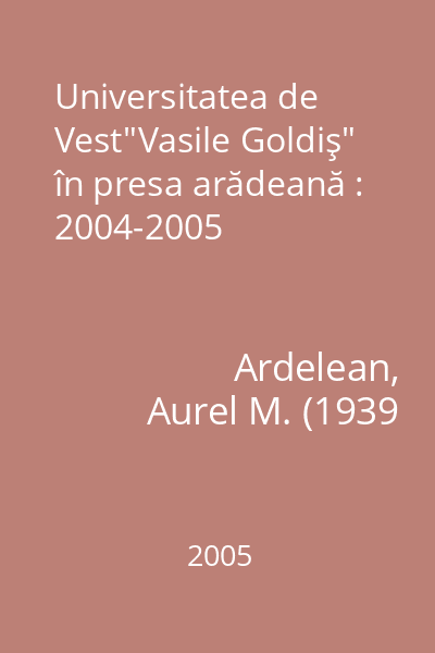 Universitatea de Vest"Vasile Goldiş" în presa arădeană : 2004-2005