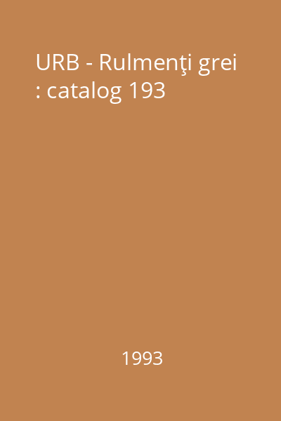 URB - Rulmenţi grei : catalog 193