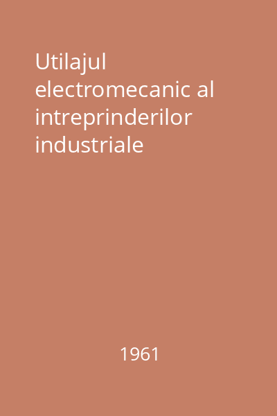 Utilajul electromecanic al intreprinderilor industriale
