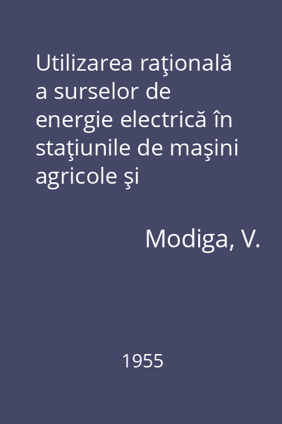 Utilizarea raţională a surselor de energie electrică în staţiunile de maşini agricole şi tractoare şi în gospodăriile agricole de stat