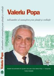 Valeriu Popa : îndrumător al cunoaşterii prin ştiinţă şi credinţă