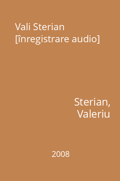 Vali Sterian [înregistrare audio]