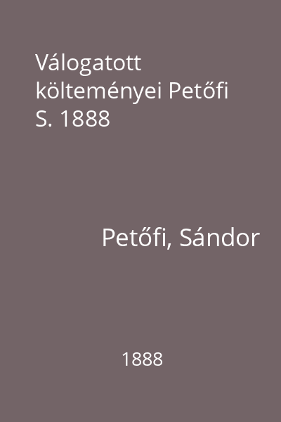 Válogatott költeményei Petőfi S. 1888