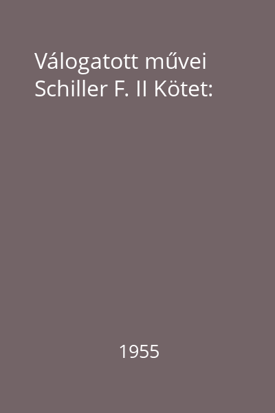 Válogatott művei Schiller F. II Kötet: