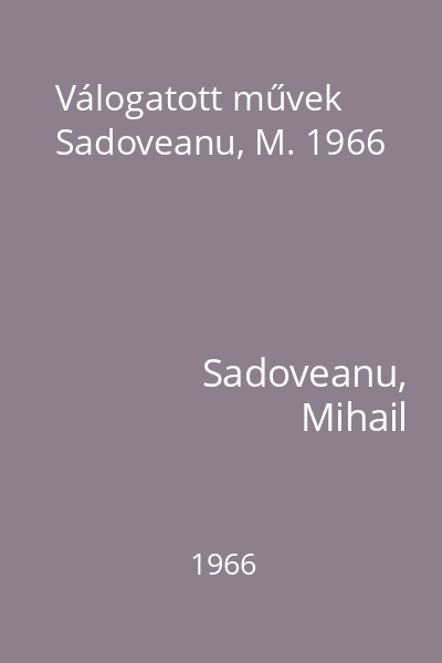 Válogatott művek Sadoveanu, M. 1966