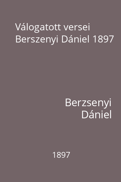 Válogatott versei Berszenyi Dániel 1897