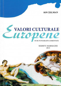 Valori culturale europene : [50 de fotografii comentate]