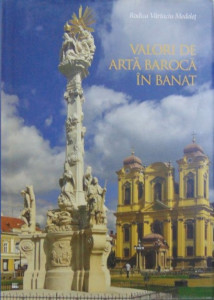 Valori de artă barocă în Banat : un peisaj cultural european