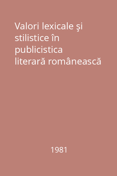 Valori lexicale şi stilistice în publicistica literară românească
