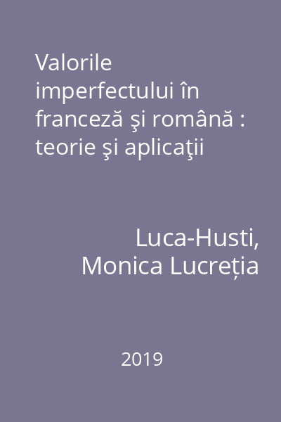 Valorile imperfectului în franceză şi română : teorie şi aplicaţii