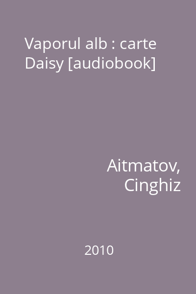 Vaporul alb : carte Daisy [audiobook]
