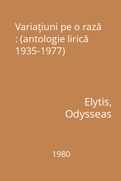 Variaţiuni pe o rază : (antologie lirică 1935-1977)