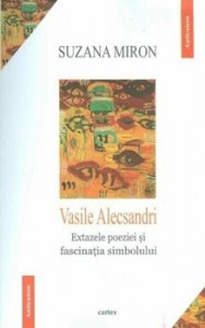 Vasile Alecsandri : extazele poeziei şi fascinaţia simbolului