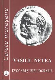 Vasile Netea : evocări și bibliografie