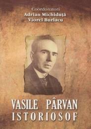 Vasile Pârvan : istoriosof