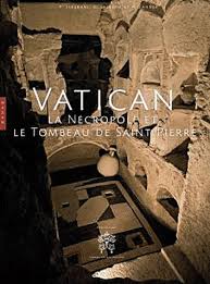 Vatican : la nécropole et le tombeau de Saint Pierre