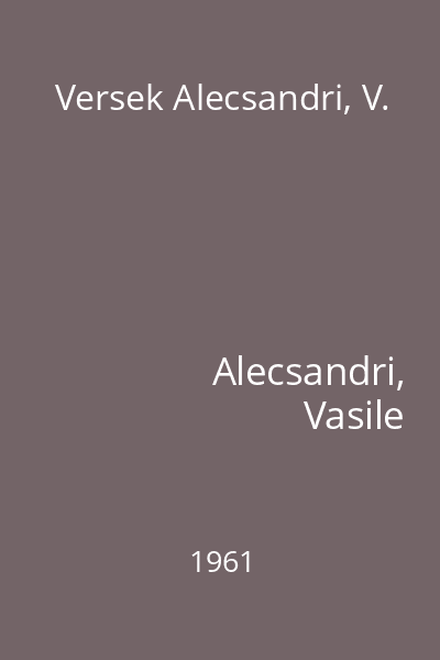 Versek Alecsandri, V.