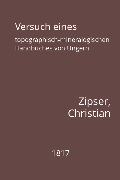 Versuch eines topographisch-mineralogischen Handbuches von Ungern