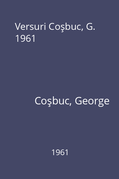 Versuri Coşbuc, G. 1961