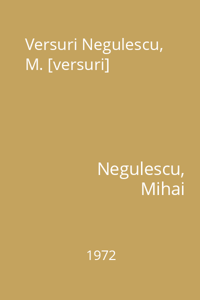 Versuri Negulescu, M. [versuri]