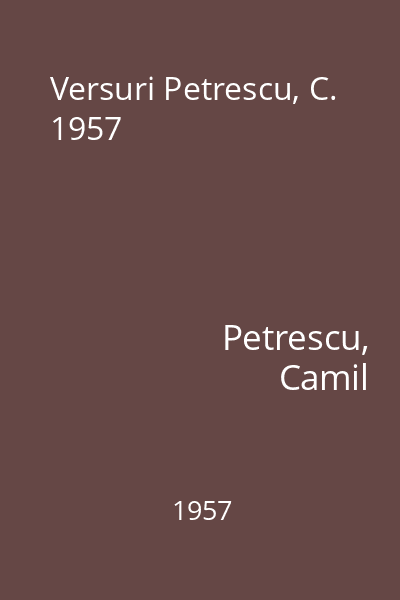 Versuri Petrescu, C. 1957