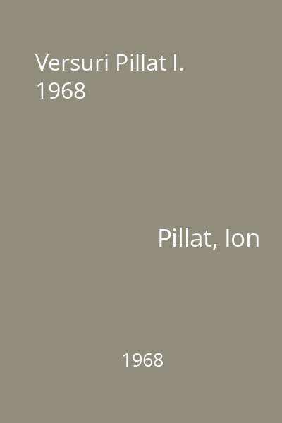 Versuri Pillat I. 1968