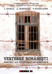 Vertebre româneşti : mărturii ale rezistenţei anticomuniste