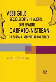 Vestigiile secolelor V-III a. Chr. din spaţiul Carpato-Nistrean ca sursă a interpretărilor etnice