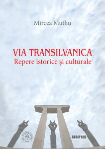 Via transilvanica : repere istorice și culturale