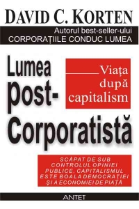 Viaţa după capitalism : Lumea post-corporatistă