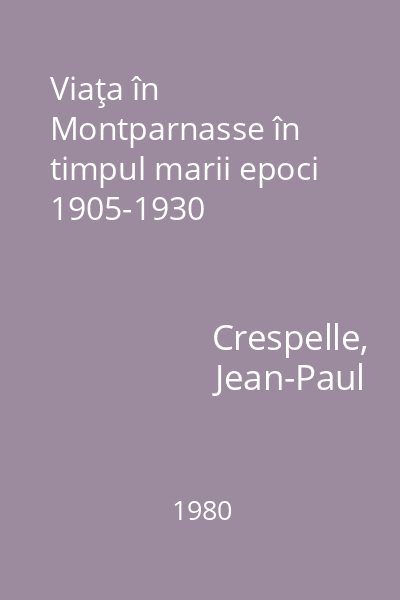 Viaţa în Montparnasse în timpul marii epoci 1905-1930