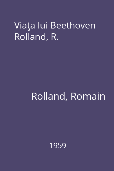 Viaţa lui Beethoven Rolland, R.
