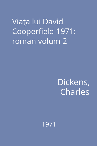 Viaţa lui David Cooperfield 1971: roman volum 2