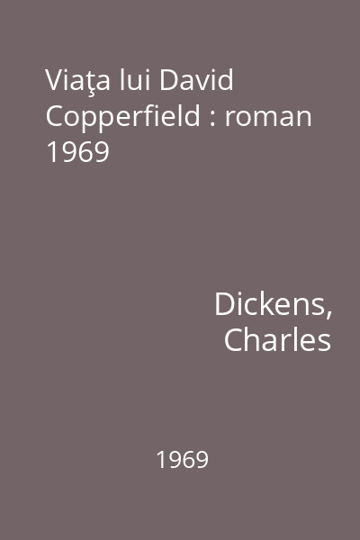 Viaţa lui David Copperfield : roman 1969