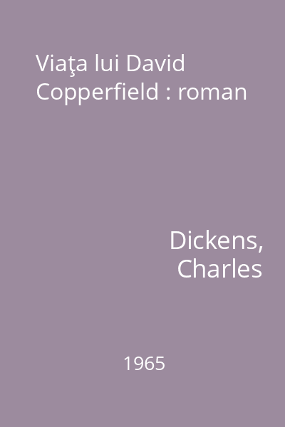 Viaţa lui David Copperfield : roman